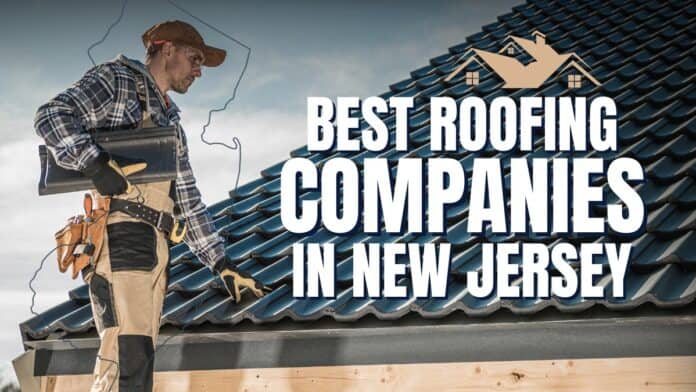 best roofing companies in NJ