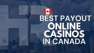 Best Payout Online Casinos Canada