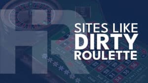 sites like dirtyroulette